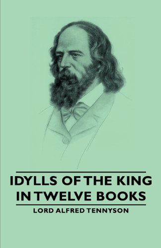 Cover for Lord Alfred Alfred Tennyson · Idylls of the King - in Twelve Books (Paperback Book) (2006)