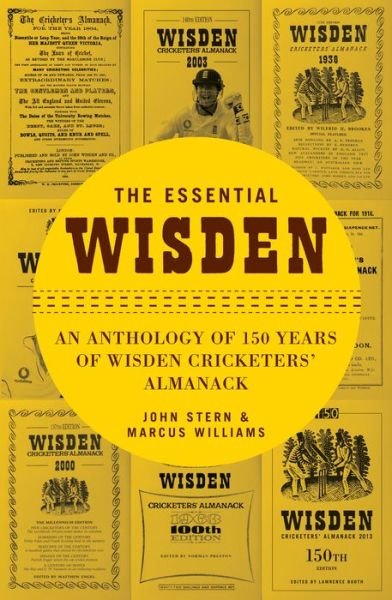 Cover for John Stern · The Essential Wisden: An Anthology of 150 Years of Wisden Cricketers' Almanack (Innbunden bok) (2013)