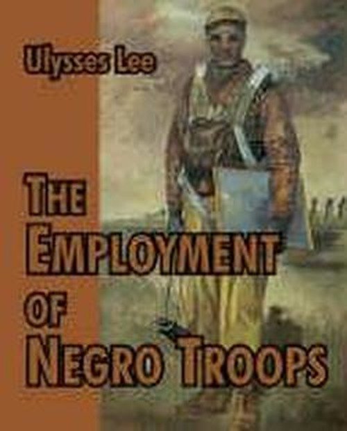Cover for Ulysses Lee · Employment of Negro Troops, the (Pocketbok) (2004)