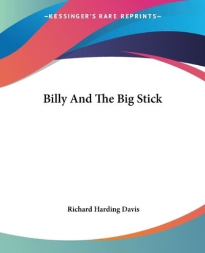Cover for Richard Harding Davis · Billy and the Big Stick (Paperback Book) (2004)