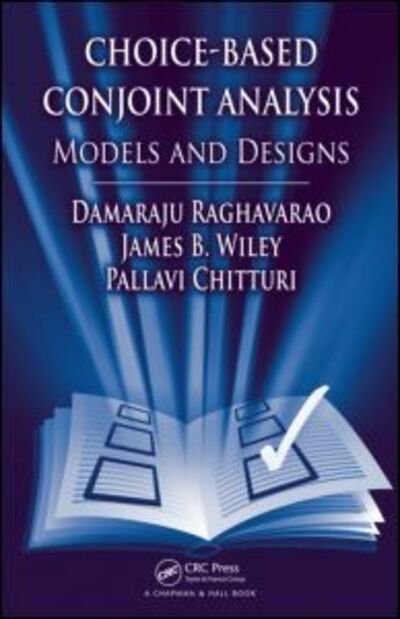 Cover for Damaraju Raghavarao · Choice-Based Conjoint Analysis: Models and Designs (Innbunden bok) (2010)
