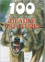 Cover for Camilla De La Bedoyere · 100 Things You Should Know About Deadly Creatures (100 Things You Should Know About... (Mason Crest)) (Gebundenes Buch) (2010)