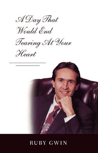 Cover for Gwin Ruby Gwin · A Day That Would End Tearing at Your Heart (Paperback Bog) (2009)
