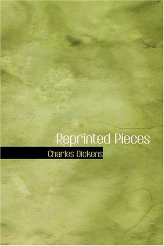 Cover for Charles Dickens · Reprinted Pieces (Paperback Book) (2007)
