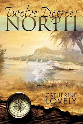 Cover for Lovely Catherine Lovely · Twelve Degrees North (Hardcover Book) (2009)