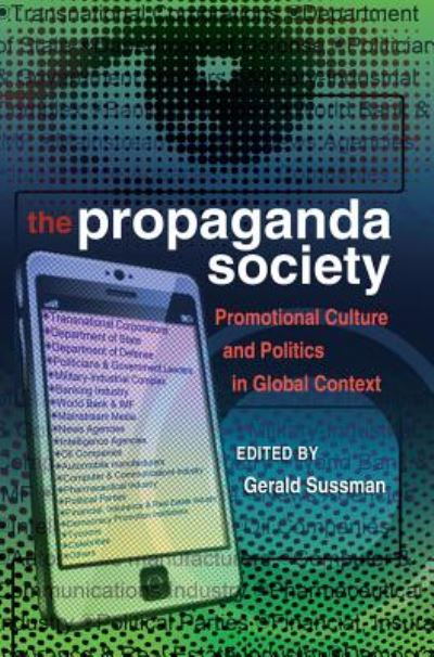 Cover for Gerald Sussman · The Propaganda Society: Promotional Culture and Politics in Global Context - Frontiers in Political Communication (Paperback Book) [New edition] (2011)