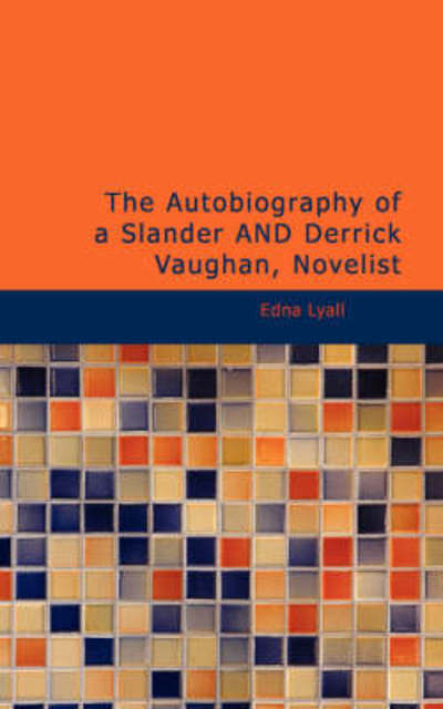 Cover for Edna Lyall · The Autobiography of a Slander and Derrick Vaughan, Novelist (Paperback Book) (2009)