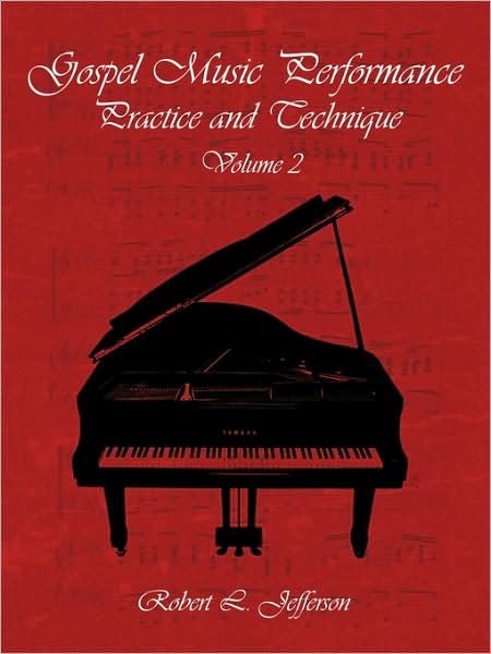 Cover for Robert L. Jefferson · Gospel Music Performance Practice and Technique Volume 2 (Pocketbok) (2009)