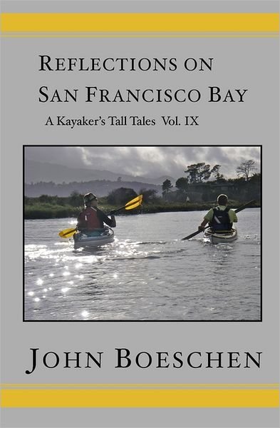 Cover for John Boeschen · Reflections on San Francisco Bay: a Kayaker's Tall Tales (Paperback Bog) (2009)