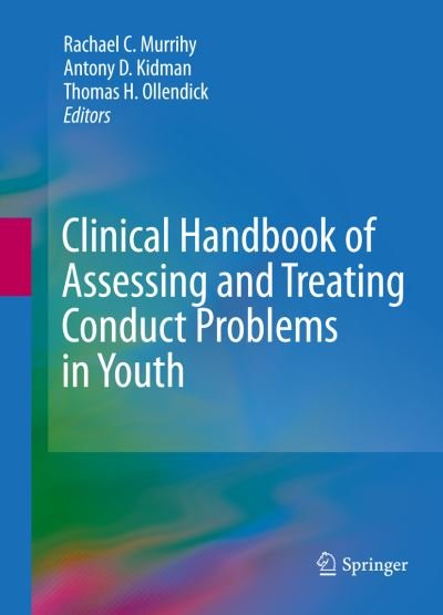 Clinical Handbook of Assessing and Treating Conduct Problems in Youth - Rachael C Murrihy - Bøker - Springer-Verlag New York Inc. - 9781441962966 - 17. oktober 2012