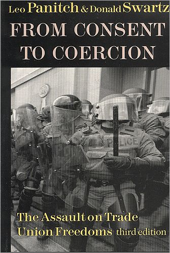 Cover for Leo Panitch · From Consent to Coercion: The Assault on Trade Union Freedoms (Pocketbok) [3 Revised edition] (2003)