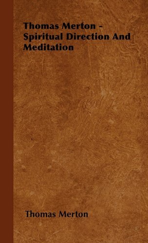 Thomas Merton - Spiritual Direction and Meditation - Thomas Merton - Books - Willard Press - 9781446503966 - October 21, 2010