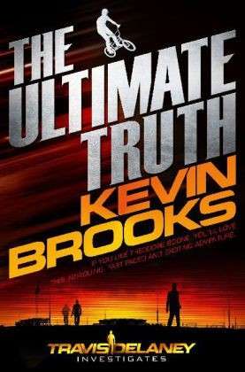 Cover for Kevin Brooks · The Ultimate Truth: Travis Delaney Investigates - Travis Delaney Investigates (Taschenbuch) [Unabridged edition] (2014)