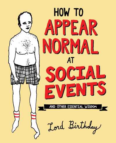 Cover for Lord Birthday · How to Appear Normal at Social Events: And Other Essential Wisdom (Paperback Book) (2018)