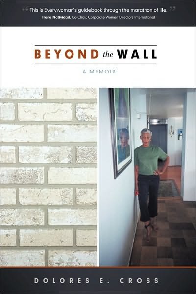 Cover for Dolores E. Cross · Beyond the Wall: a Memoir (Gebundenes Buch) (2010)