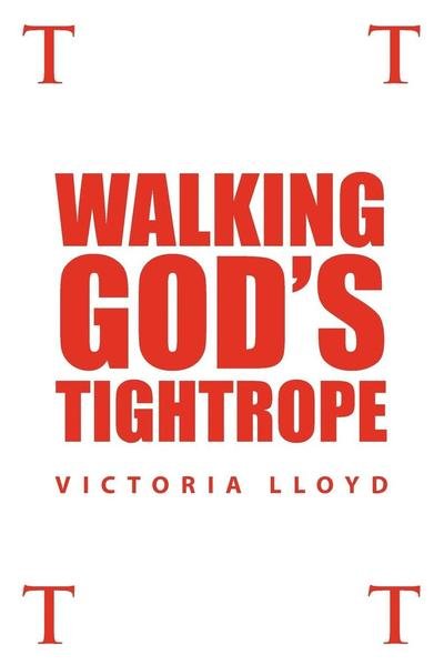 Victoria Lloyd · Walking God's Tightrope (Paperback Bog) (2010)