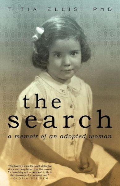 Titia Ellis Ph D · The Search: a Memoir of an Adopted Woman (Paperback Bog) (2010)
