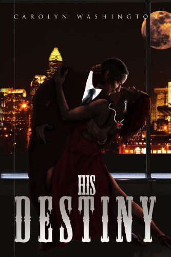 Cover for Carolyn Washington · His Destiny (Paperback Book) (2010)