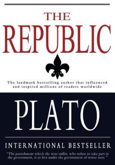 The Republic - Plato - Livros - Createspace Independent Publishing Platf - 9781453730966 - 30 de julho de 2010