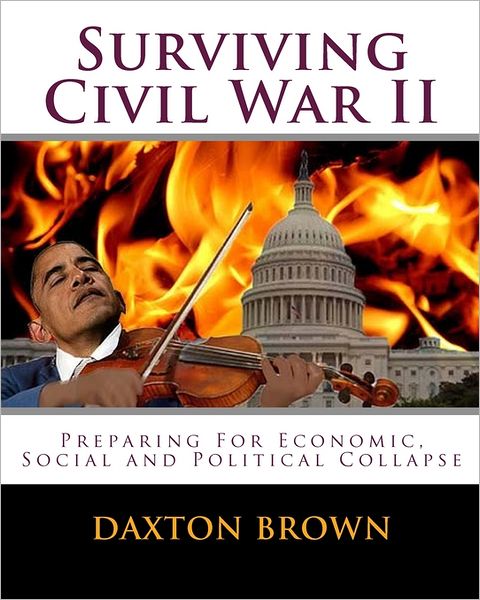 Cover for Daxton Brown · Surviving Civil War Ii: Preparing for Economic, Social and Political Collapse (Paperback Book) (2011)