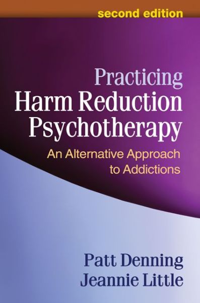 Cover for Patt Denning · Practicing Harm Reduction Psychotherapy, Second Edition: An Alternative Approach to Addictions (Paperback Book) (2024)