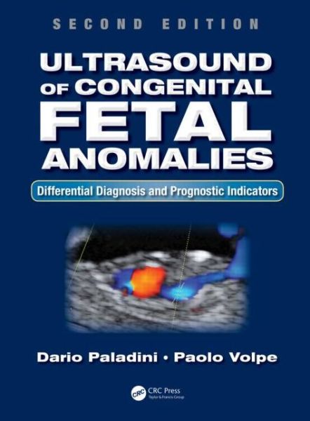 Cover for Paladini, Dario (Gaslini Children’s Hospital, Genoa, Italy) · Ultrasound of Congenital Fetal Anomalies: Differential Diagnosis and Prognostic Indicators, Second Edition (Hardcover Book) (2014)