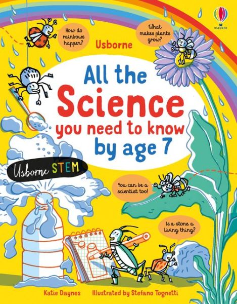 All the Science You Need to Know By Age 7 - All You Need to Know by Age 7 - Katie Daynes - Bøger - Usborne Publishing Ltd - 9781474968966 - 28. maj 2020