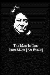 Cover for Alexandre Dumas · The Man in the Iron Mask [an Essay] (Pocketbok) (2012)