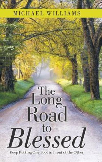 Cover for Michael Williams · The Long Road to Blessed (Innbunden bok) (2018)