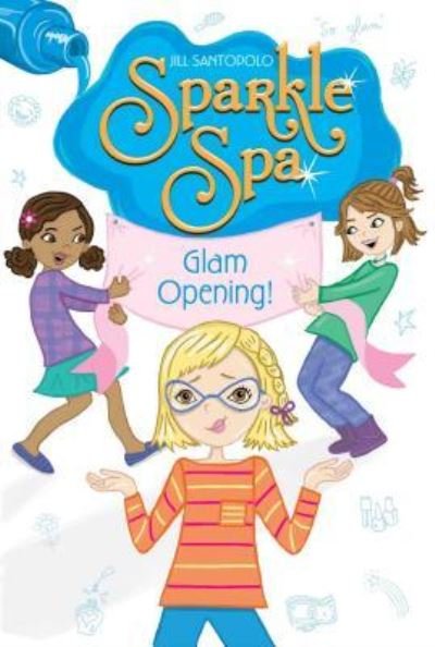 Glam Opening!, 10 - Jill Santopolo - Bücher - Aladdin Paperbacks - 9781481463966 - 20. Juni 2017