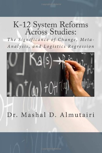 Cover for Mashal D. Almutairi · K-12 System Reforms Across Studies: the Significance of Change, Meta-analysis, and Logistics Regression (Pocketbok) (2013)
