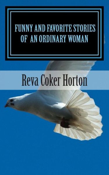 Cover for Reva Coker Horton · Funny and Favorite Stories of an Ordinary Woman: an Ordinary Woman's Walk with God (Paperback Book) (2013)