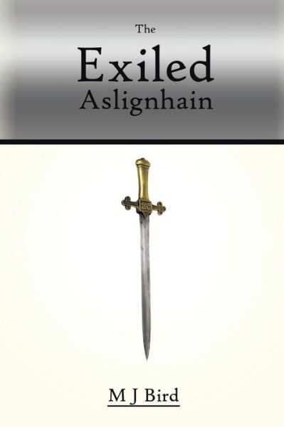 Cover for M J Bird · The Exiled Aslignhain (Paperback Book) (2014)