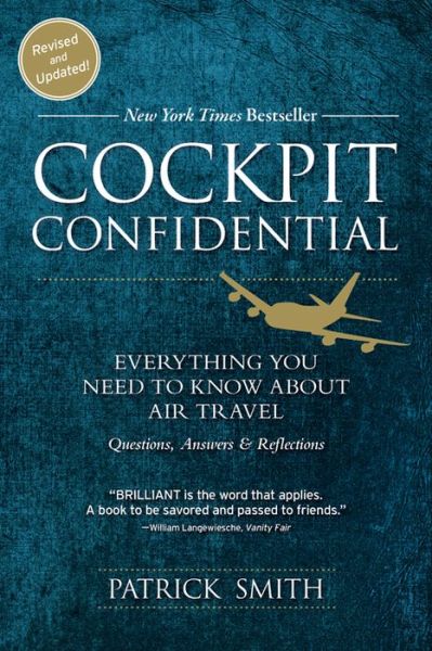 Cockpit Confidential: Everything You Need to Know About Air Travel: Questions, Answers, and Reflections - Patrick Smith - Books - Sourcebooks, Inc - 9781492663966 - June 5, 2018