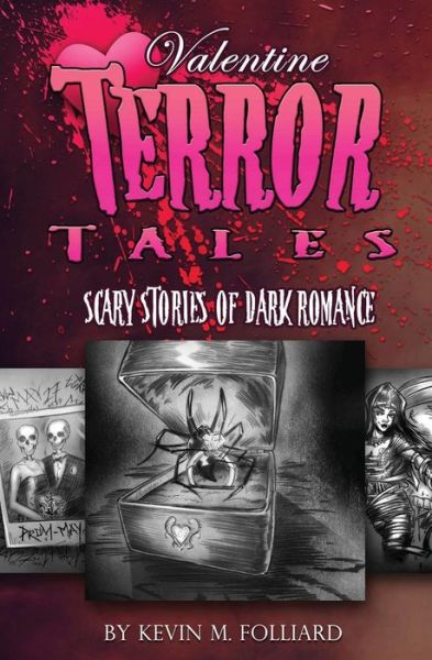 Cover for Kevin M Folliard · Valentine Terror Tales: Scary Stories of Dark Romance (Paperback Book) (2013)