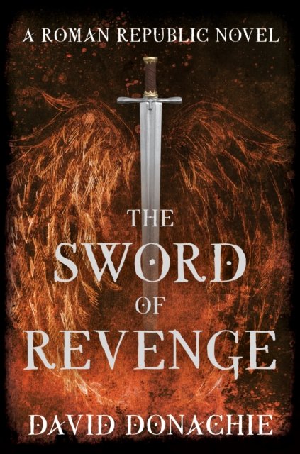Cover for David Donachie · The Sword of Revenge: A Roman Republic Novel - Republic (Paperback Book) (2023)