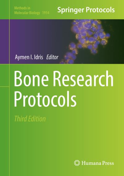 Bone Research Protocols - Idris - Kirjat - Humana Press Inc. - 9781493989966 - perjantai 8. helmikuuta 2019