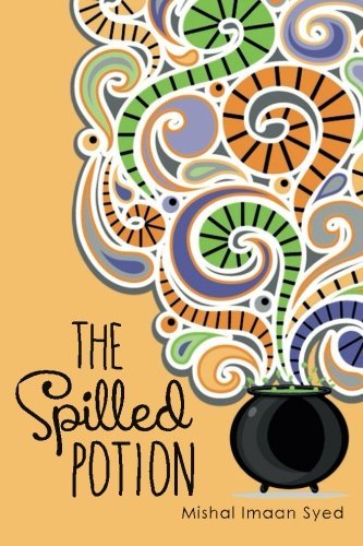 Cover for Mishal Imaan Syed · The Spilled Potion (Paperback Bog) (2014)