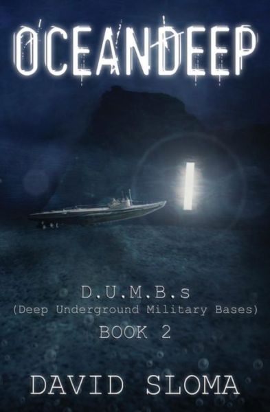 Cover for David Sloma · Oceandeep: D.U.M.B.s (Deep Underground Military Bases) - Book 2 - D.U.M.B.S (Deep Underground Military Bases) (Paperback Book) (2013)