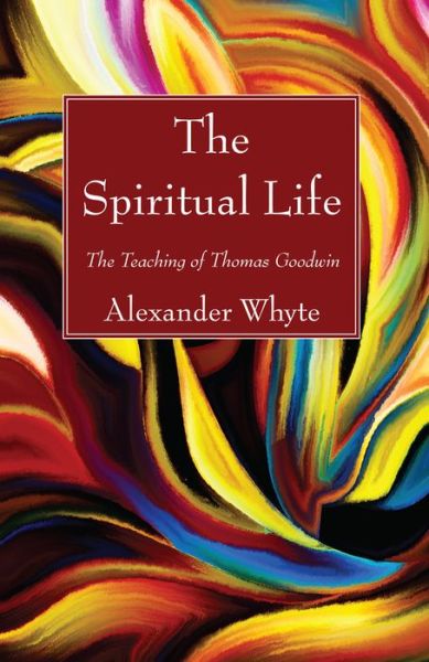 Cover for Alexander Whyte · The Spiritual Life (Paperback Book) (2016)