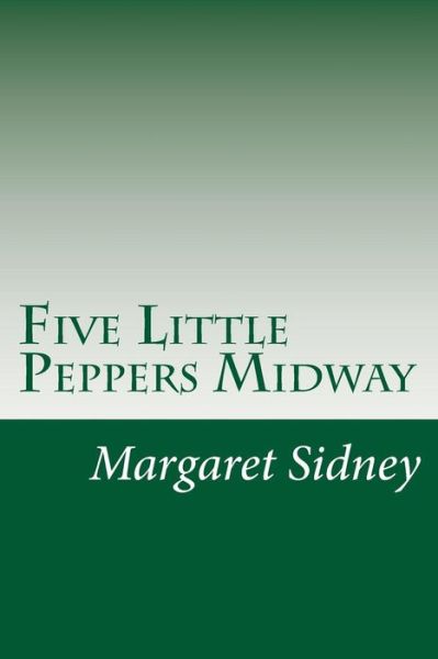 Cover for Margaret Sidney · Five Little Peppers Midway (Paperback Book) (2014)