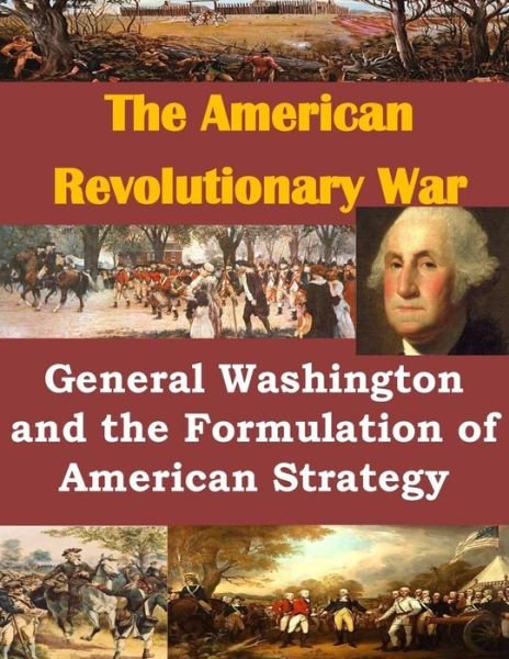 Cover for Usmc Command and Staff College · General Washington and the Formulation of American Strategy (Paperback Book) (2014)