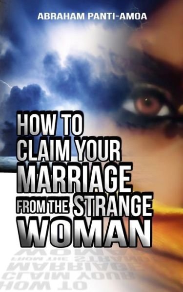 Cover for Rev Abraham Panti-amoa · How to Claim Your Marriage from the Strange Woman (Taschenbuch) (2014)