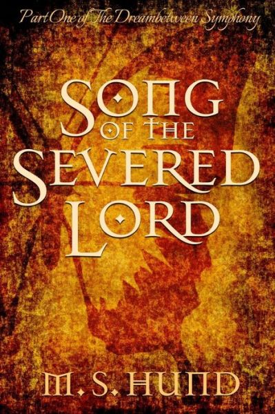 Cover for M S Hund · Song of the Severed Lord (Taschenbuch) (2014)