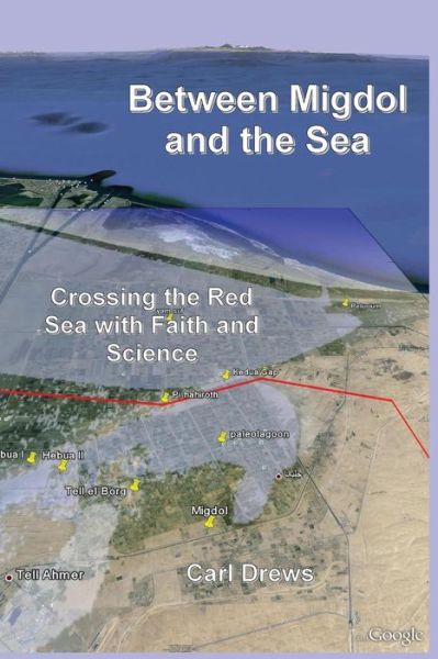 Cover for Carl Drews · Between Migdol and the Sea: Crossing the Red Sea with Faith and Science (Paperback Book) (2014)