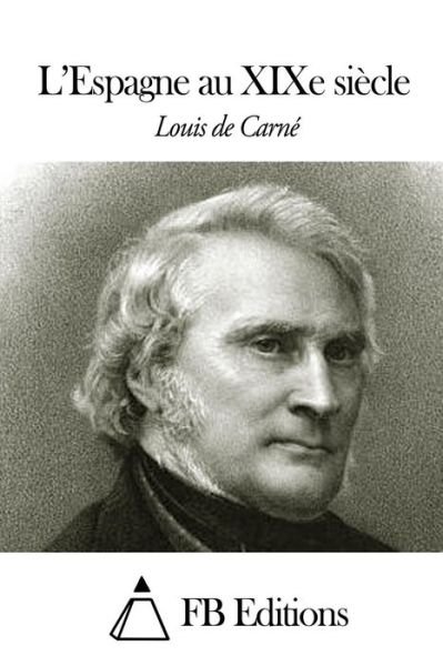 Cover for Louis De Carne · L'espagne Au Xixe Siecle (Pocketbok) (2014)