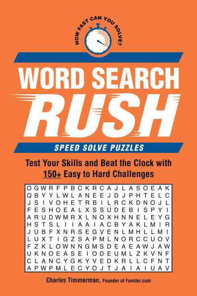 Cover for Charles Timmerman · Word Search Rush: Test Your Skills and Beat the Clock with 150+ Easy to Hard Challenges - Speed Solve Puzzles (Taschenbuch) (2024)