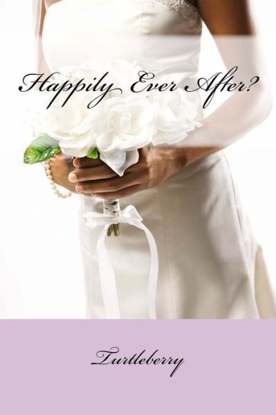 Cover for Turtleberry · Happily Ever After? (Paperback Bog) (2015)