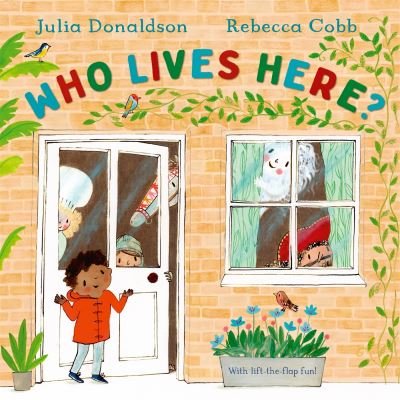 Cover for Julia Donaldson · Who Lives Here?: With lift-the-flap-fun! (Gebundenes Buch) (2023)