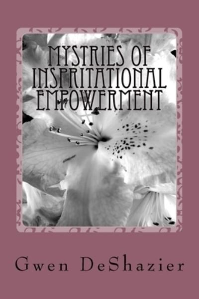 Cover for Gwen Deshazier · Mysteries of Inspirational Empowerment (Paperback Bog) (2015)